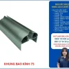 Khung bao kính 75